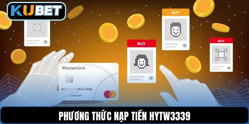 Phương thức nạp tiền HYTW3339