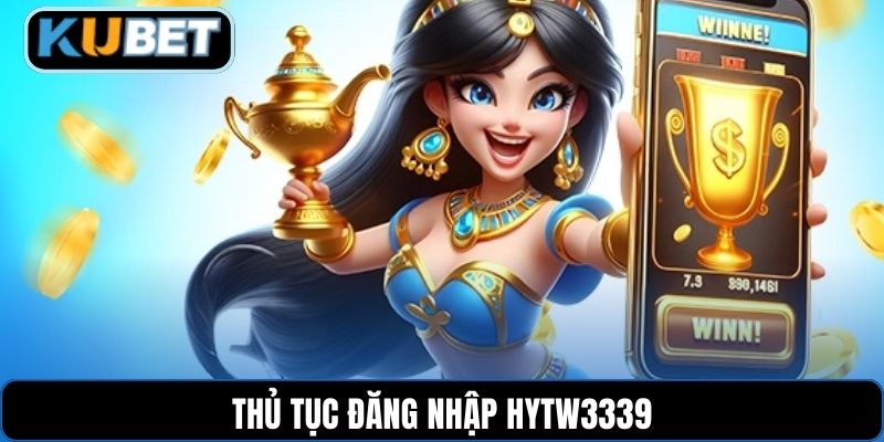 Thủ tục đăng nhập HYTW3339