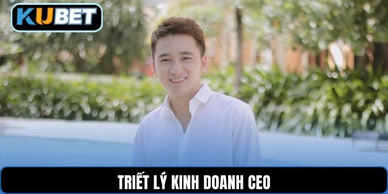 Triết lý kinh doanh CEO